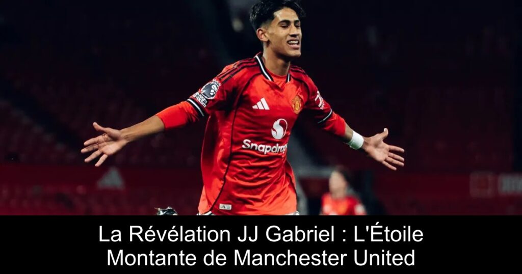 La Révélation JJ Gabriel : L'Étoile Montante de Manchester United