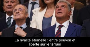 La rivalité éternelle : entre pouvoir et liberté sur le terrain