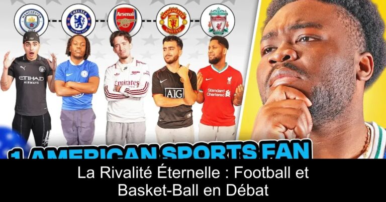 La Rivalité Éternelle : Football et Basket-Ball en Débat