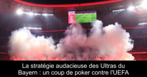La stratégie audacieuse des Ultras du Bayern : un coup de poker contre l'UEFA