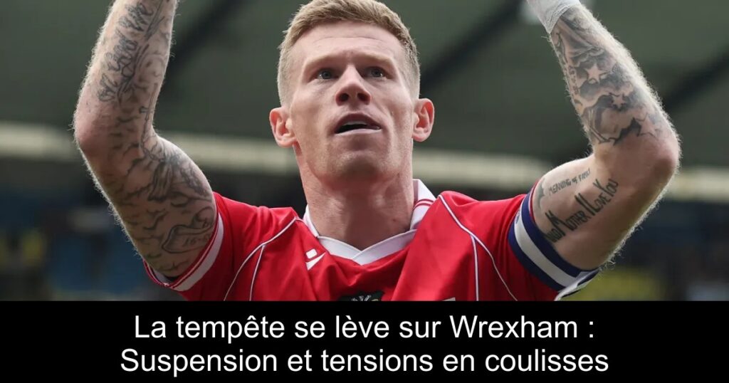La tempête se lève sur Wrexham : Suspension et tensions en coulisses