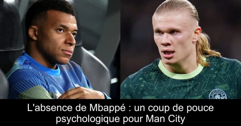 L'absence de Mbappé : un coup de pouce psychologique pour Man City