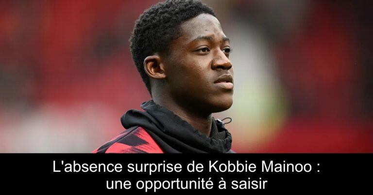 L'absence surprise de Kobbie Mainoo : une opportunité à saisir