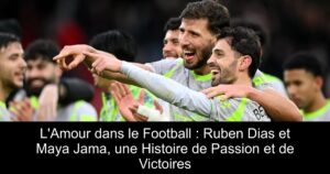 L&rsquo;Amour dans le Football : Ruben Dias et Maya Jama, une Histoire de Passion et de Victoires