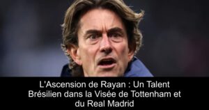 L&rsquo;Ascension de Rayan : Un Talent Brésilien dans la Visée de Tottenham et du Real Madrid