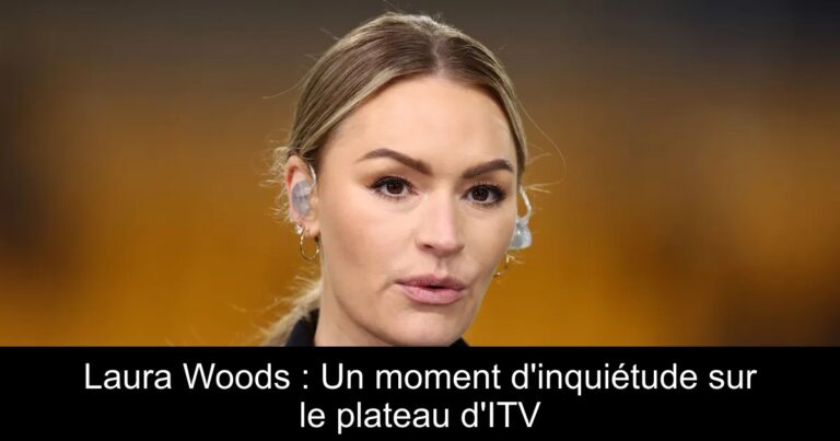Laura Woods : Un moment d'inquiétude sur le plateau d'ITV