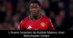 L'Avenir Incertain de Kobbie Mainoo chez Manchester United