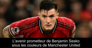 L'avenir prometteur de Benjamin Sesko sous les couleurs de Manchester United