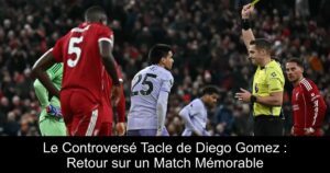 Le Controversé Tacle de Diego Gomez : Retour sur un Match Mémorable