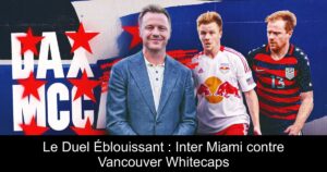 Le Duel Éblouissant : Inter Miami contre Vancouver Whitecaps