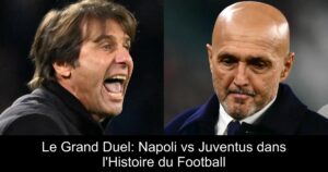 Le Grand Duel: Napoli vs Juventus dans l'Histoire du Football
