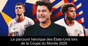 Le parcours héroïque des États-Unis lors de la Coupe du Monde 2026