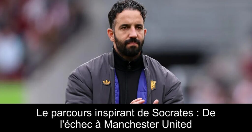 Le parcours inspirant de Socrates : De l'échec à Manchester United