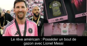 Le rêve américain : Posséder un bout de gazon avec Lionel Messi