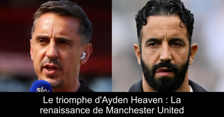 Le triomphe d'Ayden Heaven : La renaissance de Manchester United