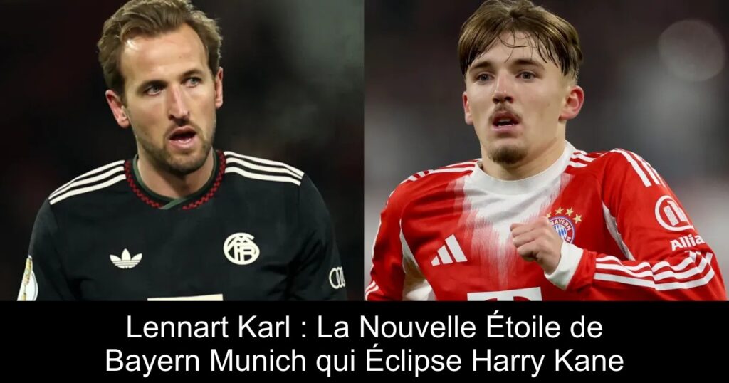 Lennart Karl : La Nouvelle Étoile de Bayern Munich qui Éclipse Harry Kane