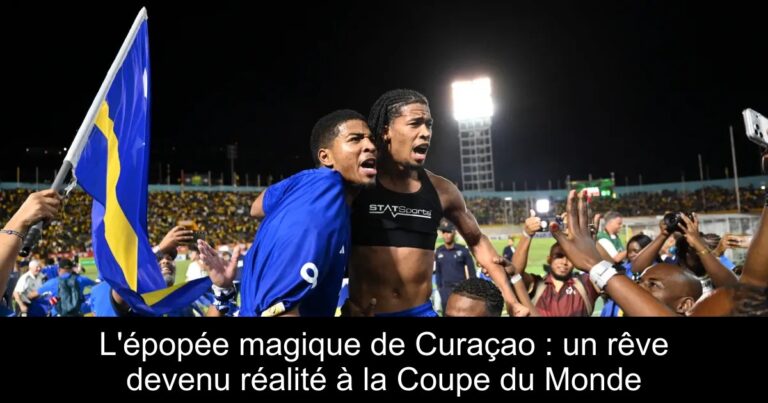 L'épopée magique de Curaçao : un rêve devenu réalité à la Coupe du Monde