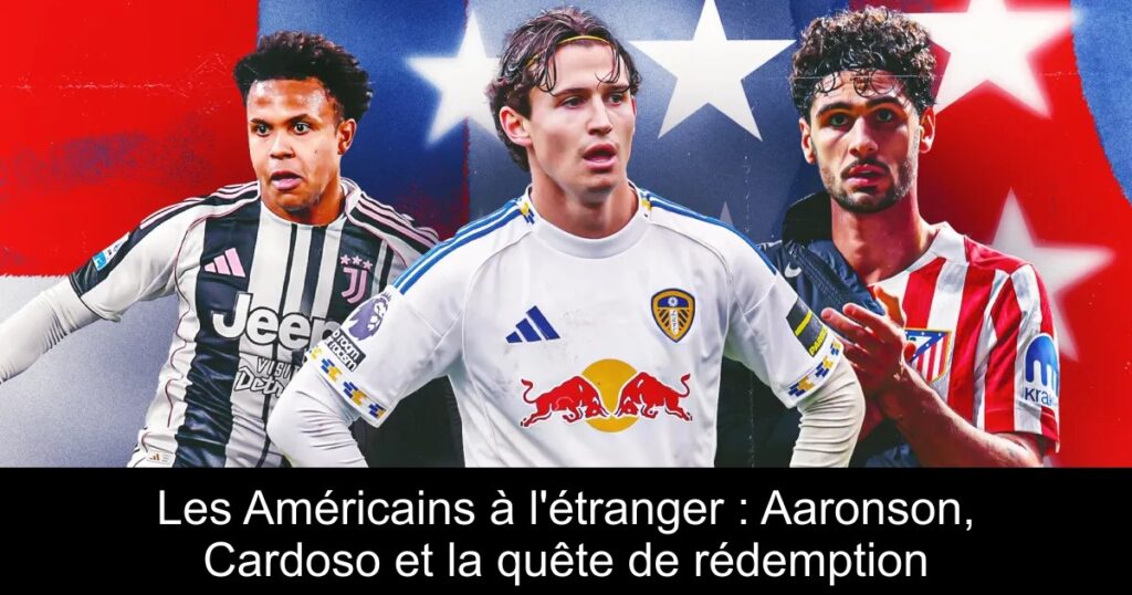 Les Américains à l'étranger : Aaronson, Cardoso et la quête de rédemption
