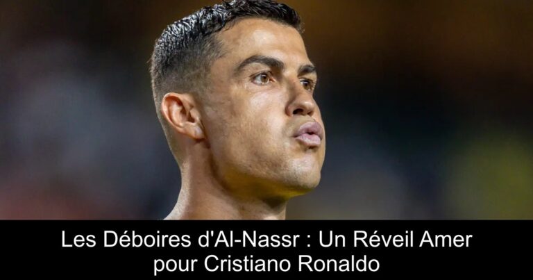 Les Déboires d'Al-Nassr : Un Réveil Amer pour Cristiano Ronaldo