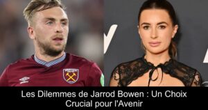 Les Dilemmes de Jarrod Bowen : Un Choix Crucial pour l'Avenir