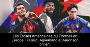 Les Étoiles Américaines du Football en Europe : Pulisic, Agyemang et Aaronson brillent