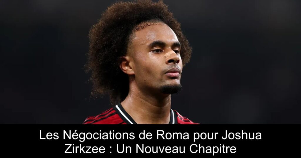 Les Négociations de Roma pour Joshua Zirkzee : Un Nouveau Chapitre