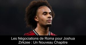 Les Négociations de Roma pour Joshua Zirkzee : Un Nouveau Chapitre