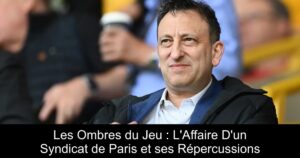 Les Ombres du Jeu : L'Affaire D'un Syndicat de Paris et ses Répercussions