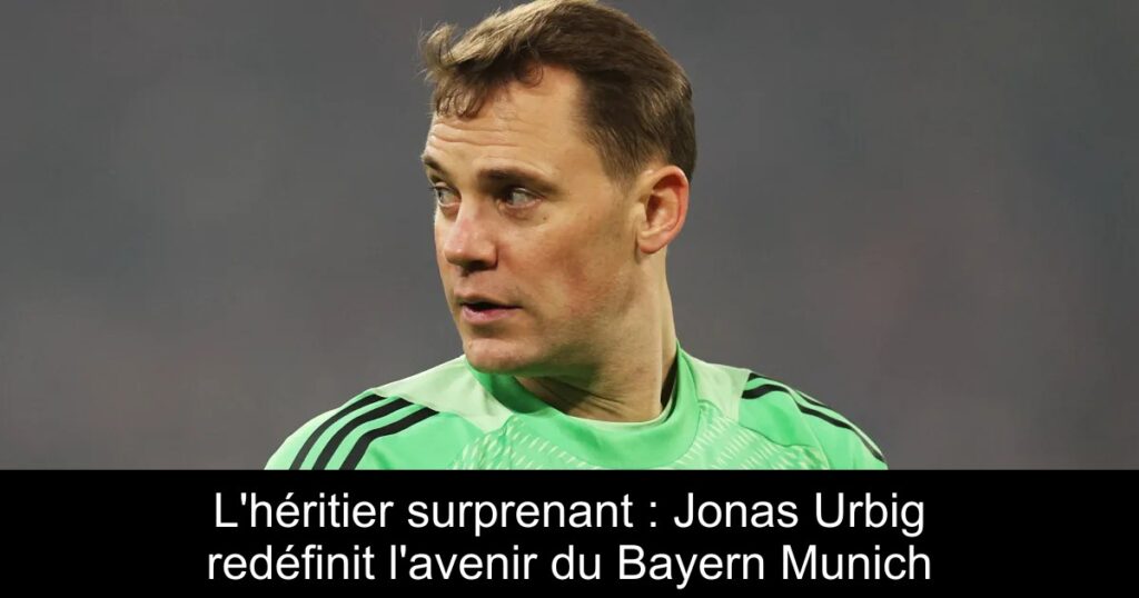 L'héritier surprenant : Jonas Urbig redéfinit l'avenir du Bayern Munich
