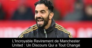 L'Incroyable Revirement de Manchester United : Un Discours Qui a Tout Changé