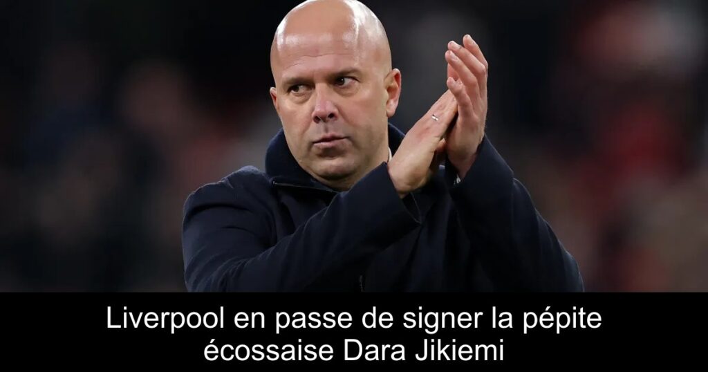 Liverpool en passe de signer la pépite écossaise Dara Jikiemi
