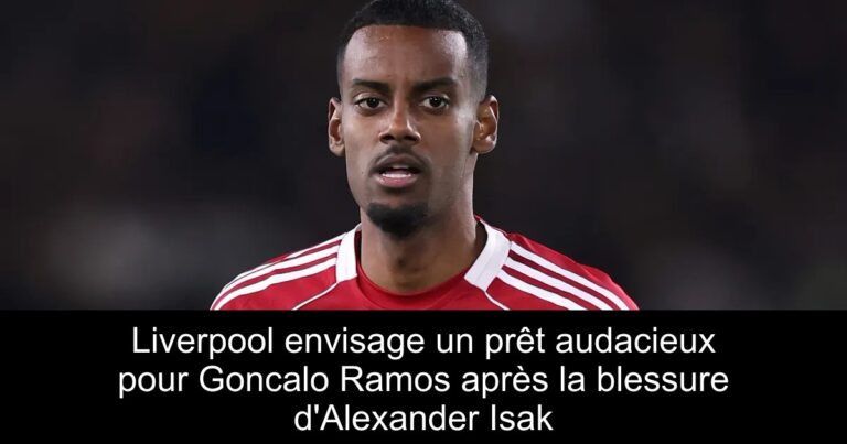Liverpool envisage un prêt audacieux pour Goncalo Ramos après la blessure d'Alexander Isak
