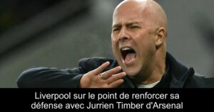 Liverpool sur le point de renforcer sa défense avec Jurrien Timber d'Arsenal