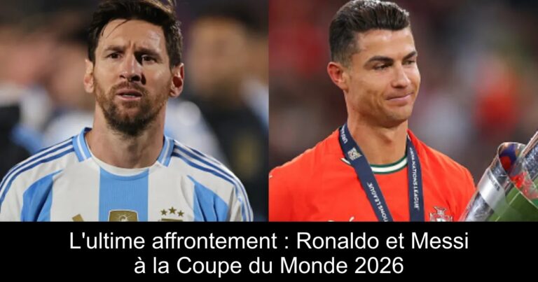 L'ultime affrontement : Ronaldo et Messi à la Coupe du Monde 2026