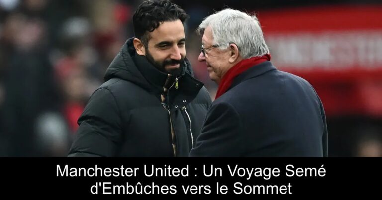 Manchester United : Un Voyage Semé d'Embûches vers le Sommet