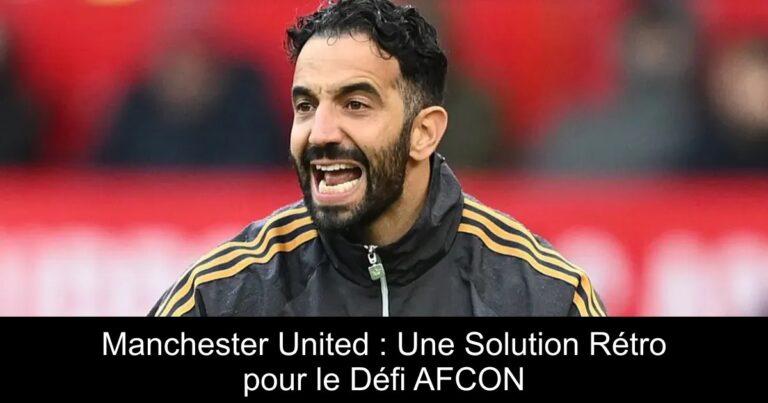Manchester United : Une Solution Rétro pour le Défi AFCON