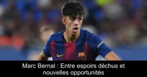 Marc Bernal : Entre espoirs déchus et nouvelles opportunités
