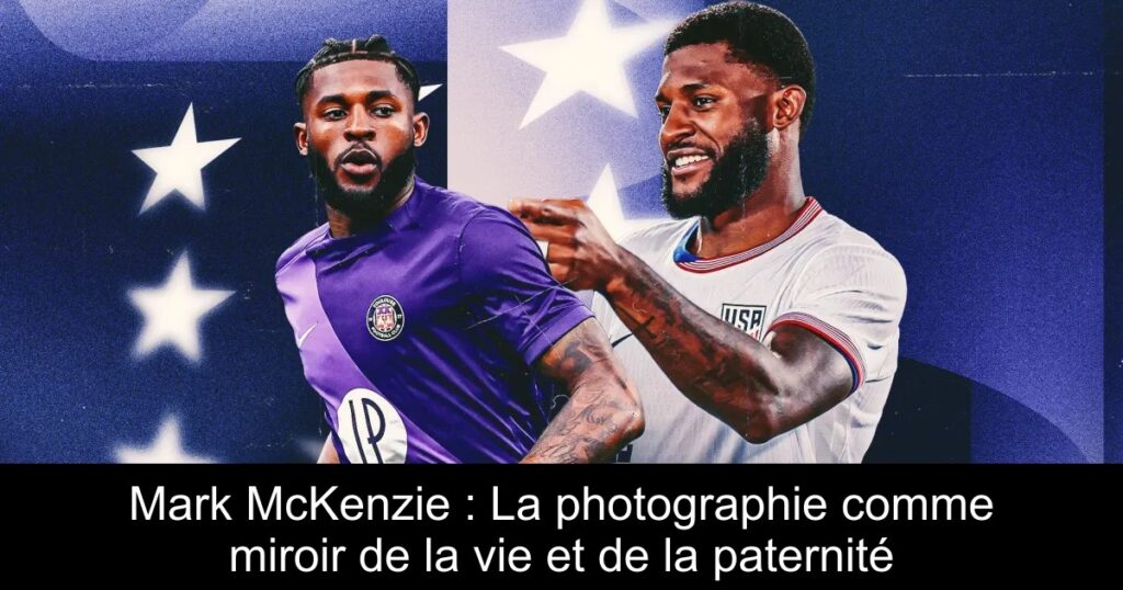 Mark McKenzie : La photographie comme miroir de la vie et de la paternité