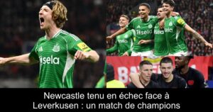 Newcastle tenu en échec face à Leverkusen : un match de champions