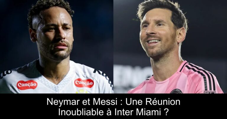 Neymar et Messi : Une Réunion Inoubliable à Inter Miami ?