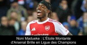 Noni Madueke : L'Étoile Montante d'Arsenal Brille en Ligue des Champions