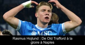 Rasmus Hojlund : De Old Trafford à la gloire à Naples