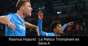 Rasmus Hojlund : Le Retour Triomphant en Série A