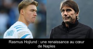 Rasmus Hojlund : une renaissance au cœur de Naples