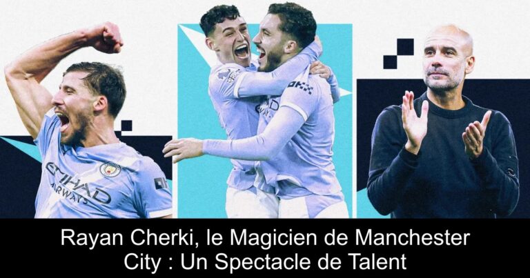 Rayan Cherki, le Magicien de Manchester City : Un Spectacle de Talent