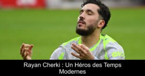 Rayan Cherki : Un Héros des Temps Modernes