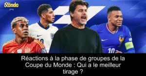 Réactions à la phase de groupes de la Coupe du Monde : Qui a le meilleur tirage ?
