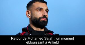 Retour de Mohamed Salah : un moment éblouissant à Anfield