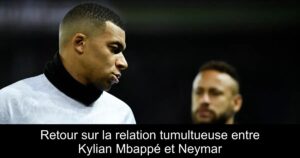 Retour sur la relation tumultueuse entre Kylian Mbappé et Neymar