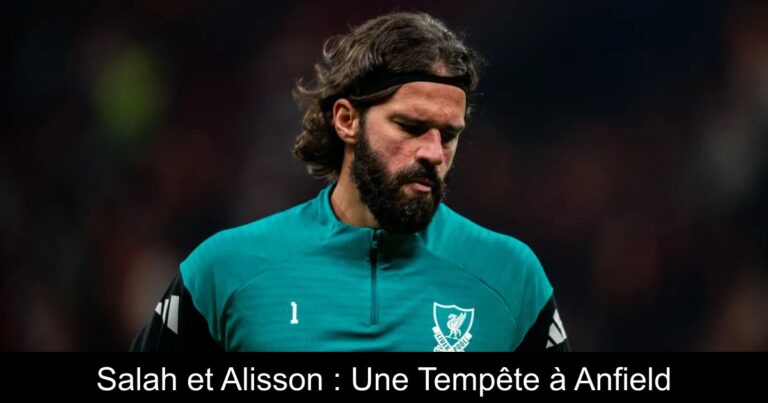 Salah et Alisson : Une Tempête à Anfield